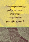 Biogospodarka jako szansa rozwoju regionów peryferyjnych