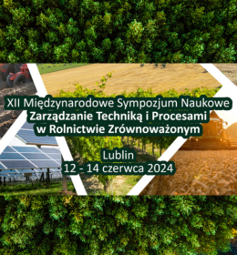 Międzynarodowe Sympozjum Naukowe Farm Machinery and Processes Management in Sustainable Agriculture – FMPMSA