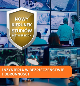 Inżynieria w bezpieczeństwie i obronności – nowy kierunek studiów