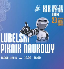 Piknik Naukowy XIX Lubelskiego Festiwalu Nauki 2023!