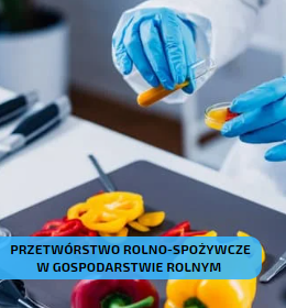 Nabór na studia podyplomowe na kierunku przetwórstwo rolno-spożywcze w gospodarstwie rolnym