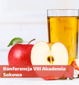 Konferencja VIII Akademia Sokowa  „Soki owocowe i warzywne – jakość, technologia i innowacje”