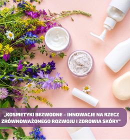 „Kosmetyki bezwodne – innowacje na rzecz zrównoważonego rozwoju i zdrowia skóry” – bezpłatny webinar w ramach projektu ACTT4Cosmetics!