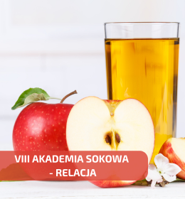 VIII Akademia Sokowa „Soki owocowe i warzywne – jakość, technologia i innowacje” - relacja