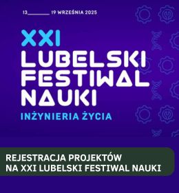 Rejestracja projektów na XXI Lubelski Festiwal Nauki