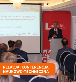Relacja: VIII Konferencja Naukowo-Techniczna „Nowe kierunki rozwoju i innowacje w geodezji i kartografii”