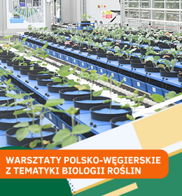 Warsztaty polsko-węgierskie z biologii roślin, stresu środowiskowego i nowoczesnych metod badawczych