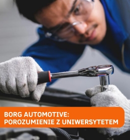 Nauka i przemysł motoryzacyjny w porozumieniu Uniwersytetu z BORG Automotive