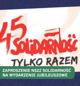 Zaproszenie NSZZ „Solidarność”  - obchody 45 rocznicy Lubelskiego Lipca 1980
