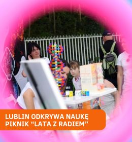 „Lato z Radiem” w Lublinie – nauka w plenerze z Uniwersytetem Przyrodniczym!