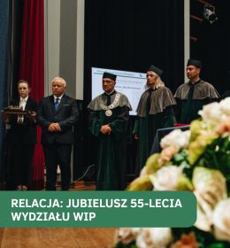 Obchody Jubileuszu 55-lecia Wydziału Inżynierii Produkcji UP w Lublinie