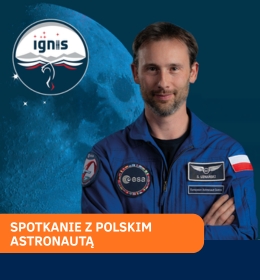 IGNIS – Polska sięga gwiazd w Lublinie! Spotkaj astronautę ESA już 16 grudnia