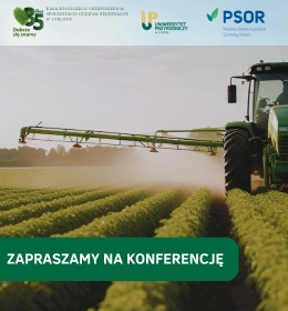 I Wojewódzka Konferencja Rolnicza - Rolnictwo bez ryzyka. Bezpieczne stosowanie środków ochrony roślin