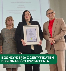 Bioinżynieria z certyfikatem doskonałości kształcenia Polskiej Komisji Akredytacyjnej
