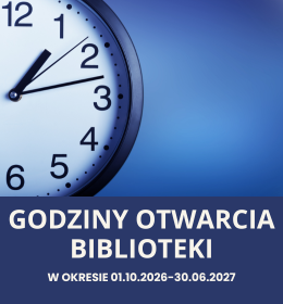 Godziny pracy Biblioteki w roku akademickim 2026-2027