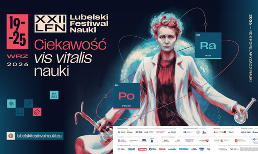 Zbliża się Lubelski Festiwal Nauki!