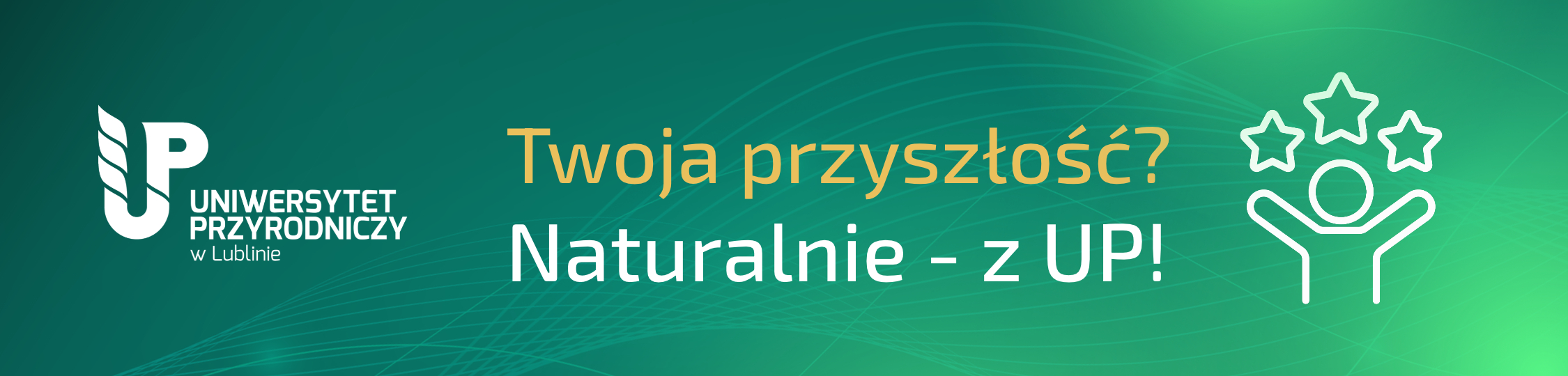 Twoja przyszłość? Naturalnie z&nbsp;UP!
