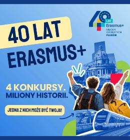 40 LAT ERASMUS+ Weź udział w konkursach!