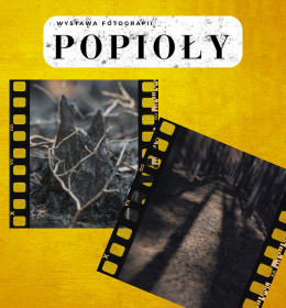 Zaproszenie na wernisaż wystawy fotografii „Popioły”